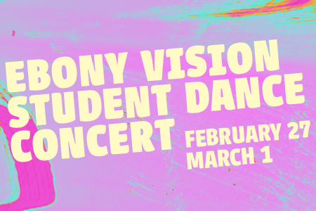 pink swirl graphic with Ebony Vision Student Dance Concert February 27-March 1.