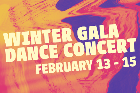 orange and pink swirl graphic with Winter Gala Dance Concert February 13-15.