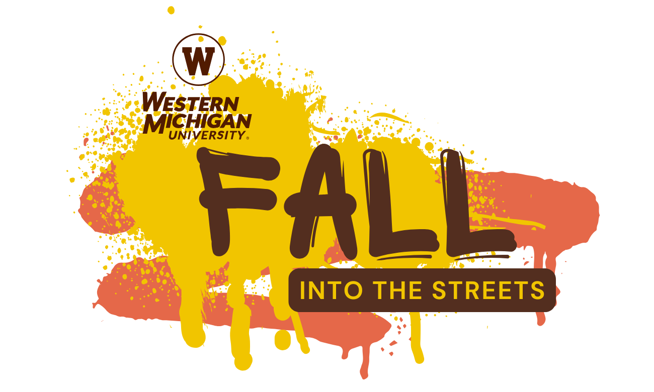 Western Michigan University graphic with 'FALL INTO THE STREETS' over a yellow-orange splatter background.