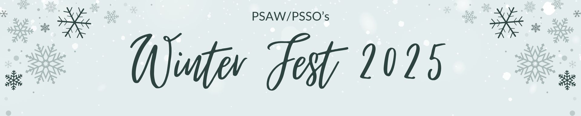 Banner image with text: PSAW/PSSO's Winter Fest 2025.