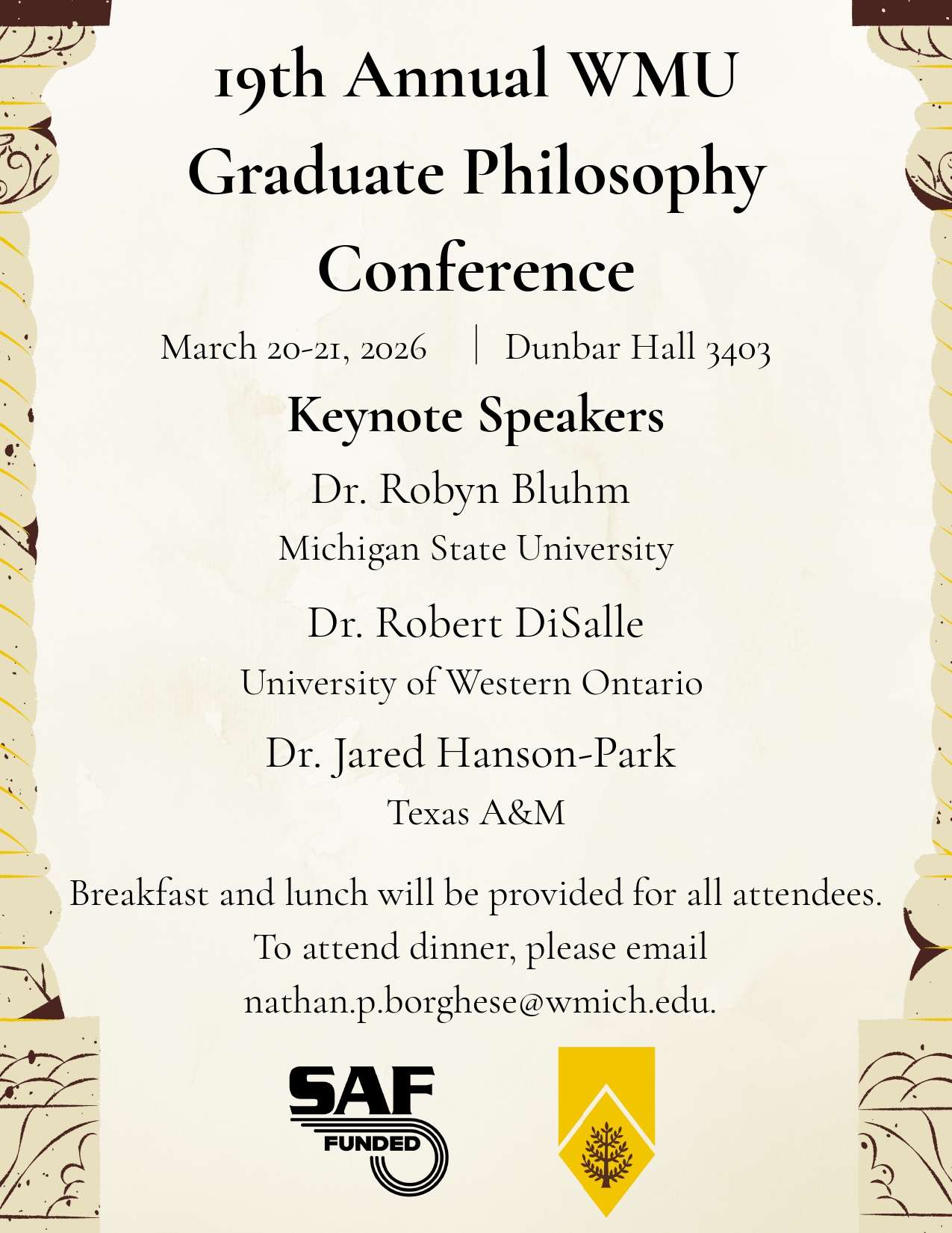 The 19th Annual WMU Graduate Philosophy Conference will take place on March 20 and 21, 2026 in Dunbar Hall 3403. Keynote speakers are Dr. Robyn Bluhm from Michigan State University, Dr. Robert DiSalle from University of Western Ontario, and Dr. Jared Hanson-Park from Texas A&M.