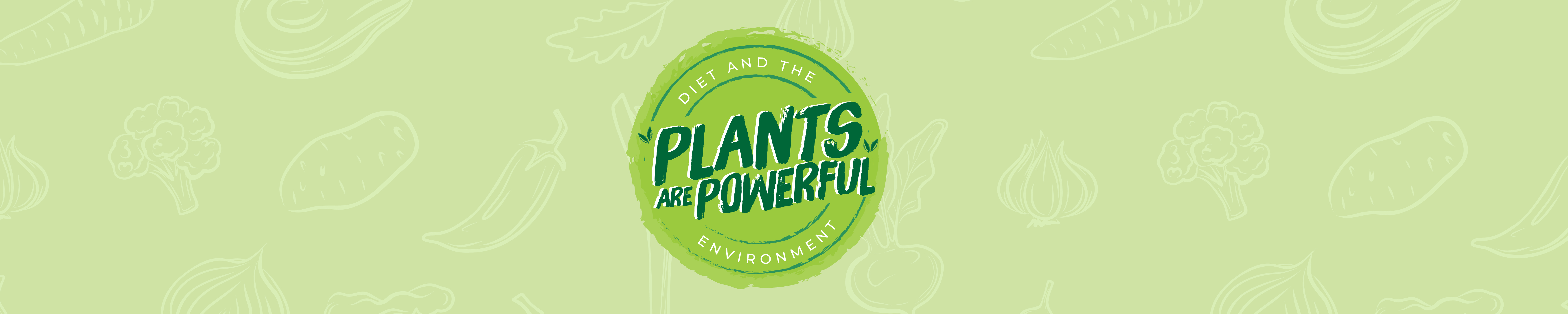 "Plants are Powerful: Diet and the Environment".