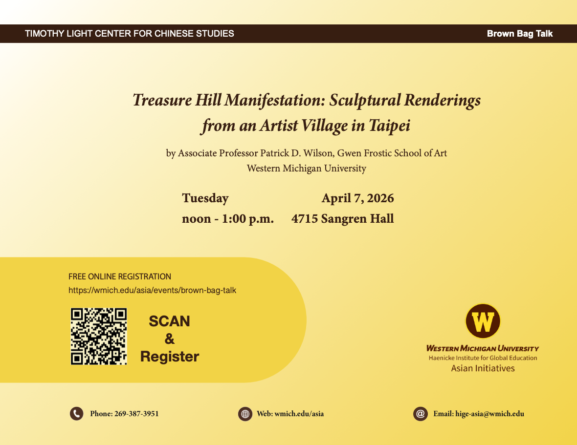 a poster for a lecture on titled: Treasure Hill Manifestation: Sculptural Renderings from an Artist Village in Taipei by Associate Professor Patrick D. Wilson, Gwen Frostic School of Art Western Michigan University Tuesday April 7, 2026 noon - 1:00 p.m. 4715 Sangren Hall