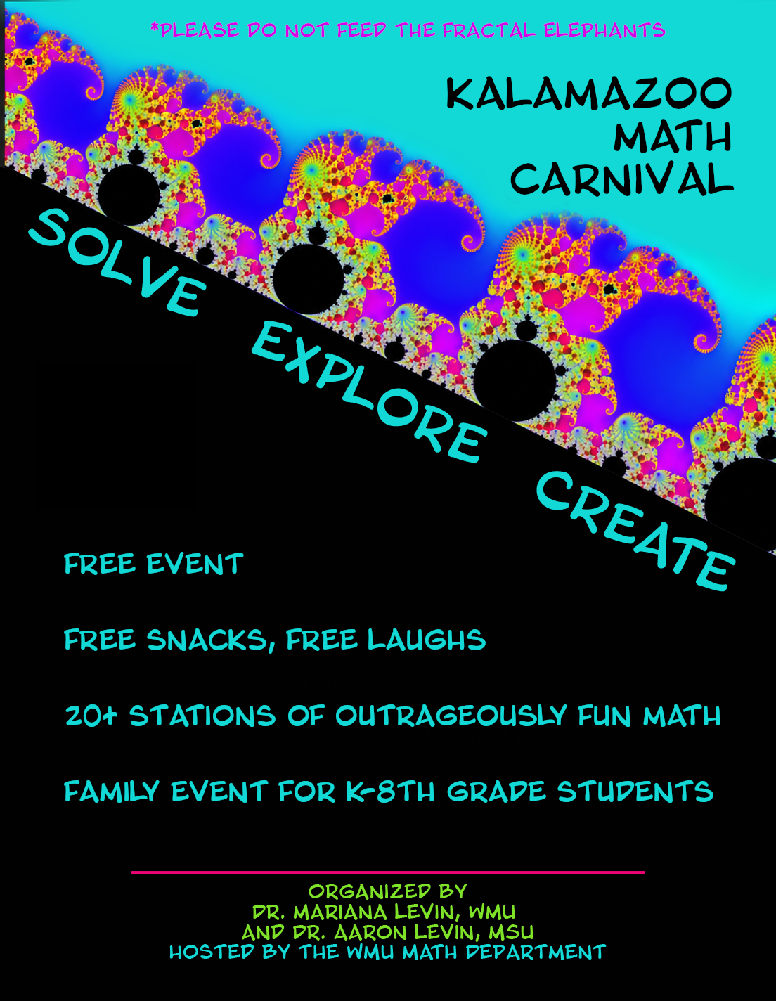 Kalamazoo Math Carnival poster: a colorful Mandelbrot set fractal, the ‘elephant valley’ region, with the words Solve, Explore, Create. Full details below.