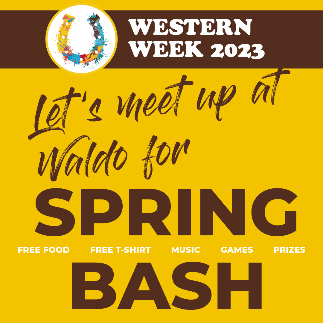Social media art: Western Week 2023. Let's meet up at Waldo for Spring Bash. Free good, free t-shirt, music, games and prizes.