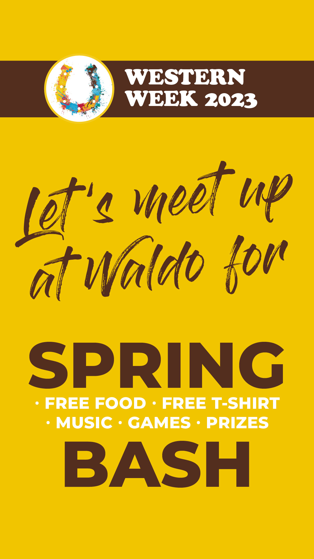 Social media art: Western Week 2023. Let's meet up at Waldo for Spring Bash. Free good, free t-shirt, music, games and prizes.