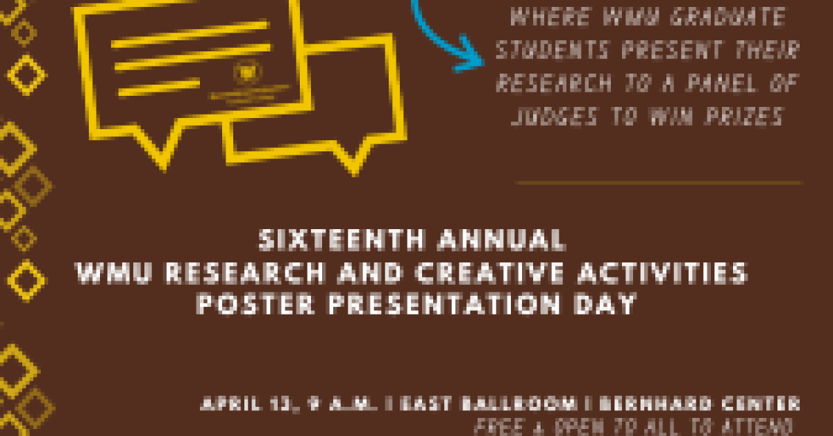 WMU Research and Creative Activities Poster Presentation Day | Graduate ...