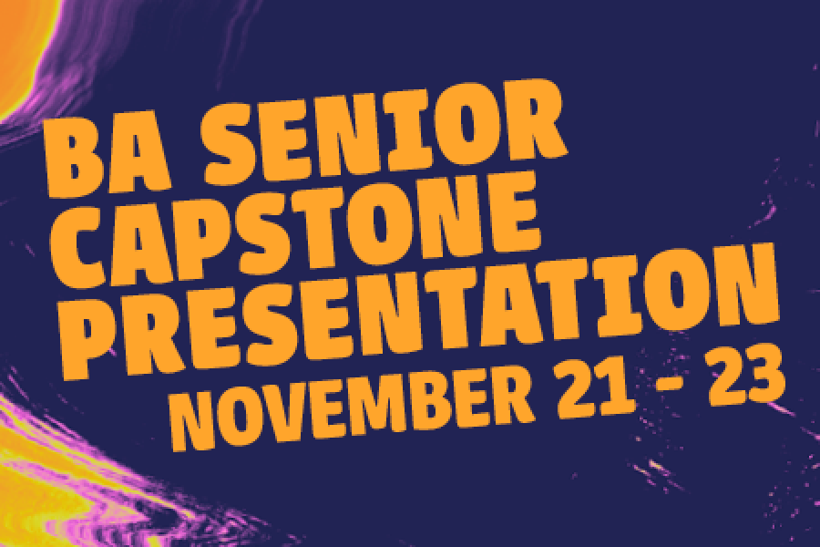 purple and orange swirl graphic with BA Senior Capstone Presentation November 21-23.