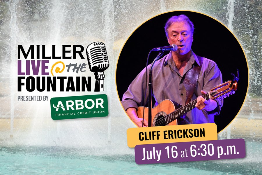 Digital banner showing a photo of Cliff Erickson performing set against a photo of the Miller Fountain