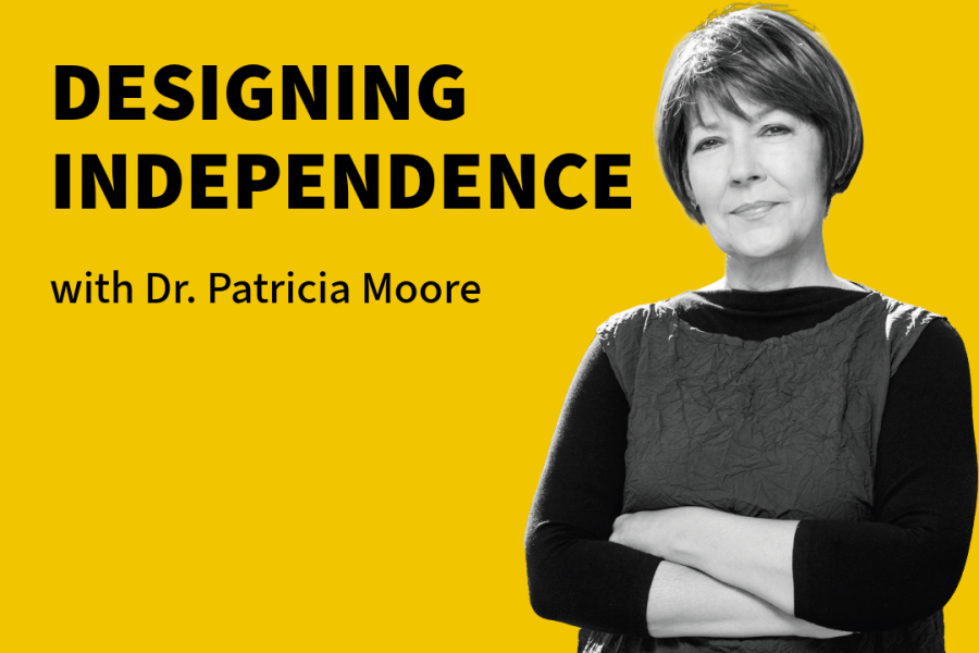 Designing Independence with Dr. Patricia Moore