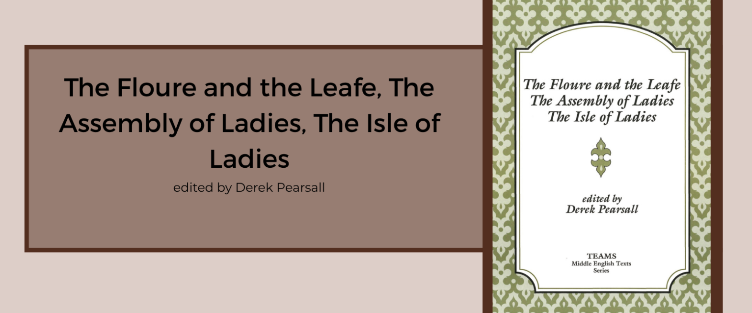 Cover of "The Floure and the Leafe, The Assembly of Ladies, The Isle of Ladies". 