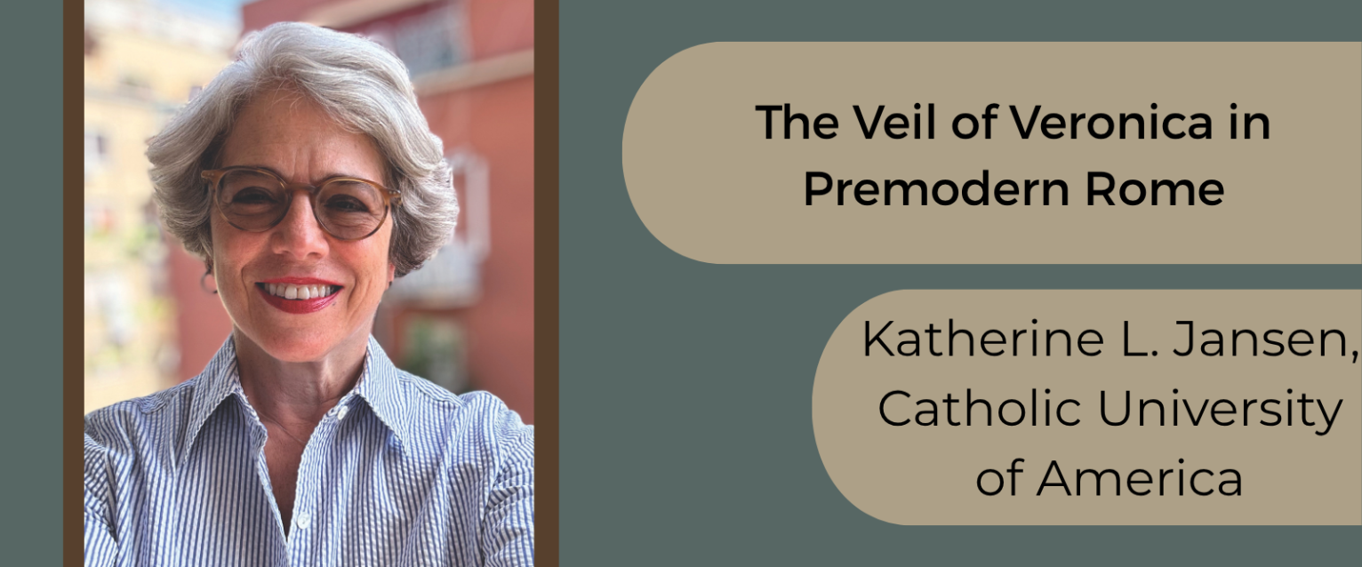 Photo of Katherine L. Jansen, announcing her plenary lecture "The Veil of Veronia in Premodern Rome."