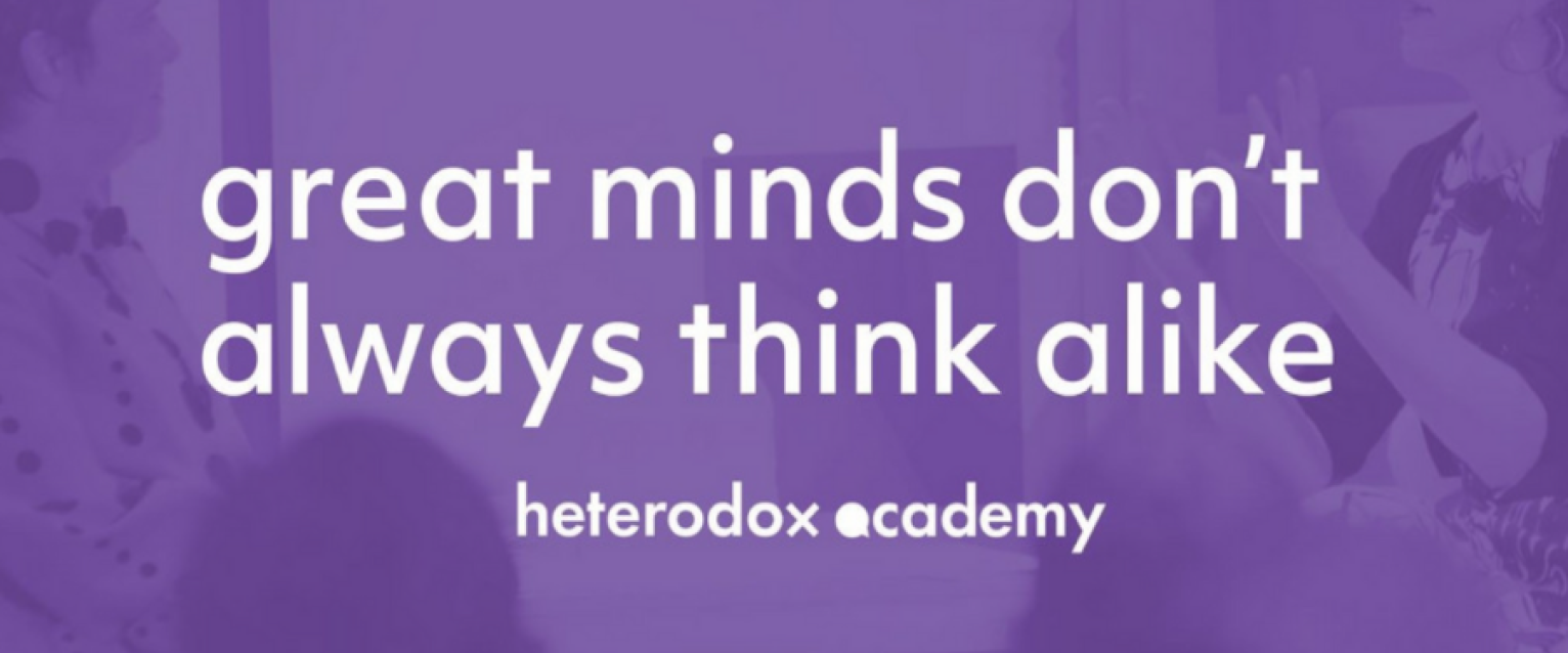 great minds don't always think alike. heterodox academy