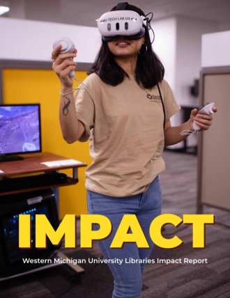 Cover of the Western Michigan University Libraries 2025 Impact Report featuring a student wearing a VR headset and the text "Impact" in large text and "Western Michigan University Libraries Impact Report" in smaller text below it.