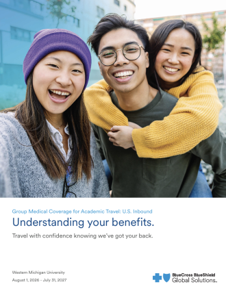 Decorative. Cover Image of the International Student Health Insurance New Member Guide. Three students smiling. Text: Group Medical Coverage for Academic Travel: U.S. Inbound Understanding your benefits. Travel with confidence knowing we’ve got your back. Western Michigan University August 1, 2026- July 31, 2027. Logo: Blue Cross Blue Shield Global Solutions