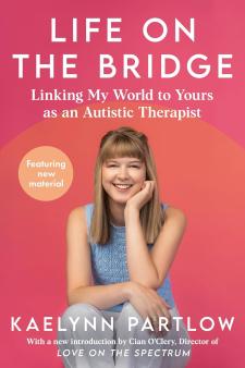 Book cover art for "Life on the Bridge: Linking My World to Yours as an Autistic Therapist" by Kaelynn Partlow